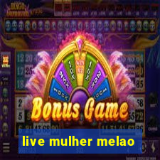 live mulher melao